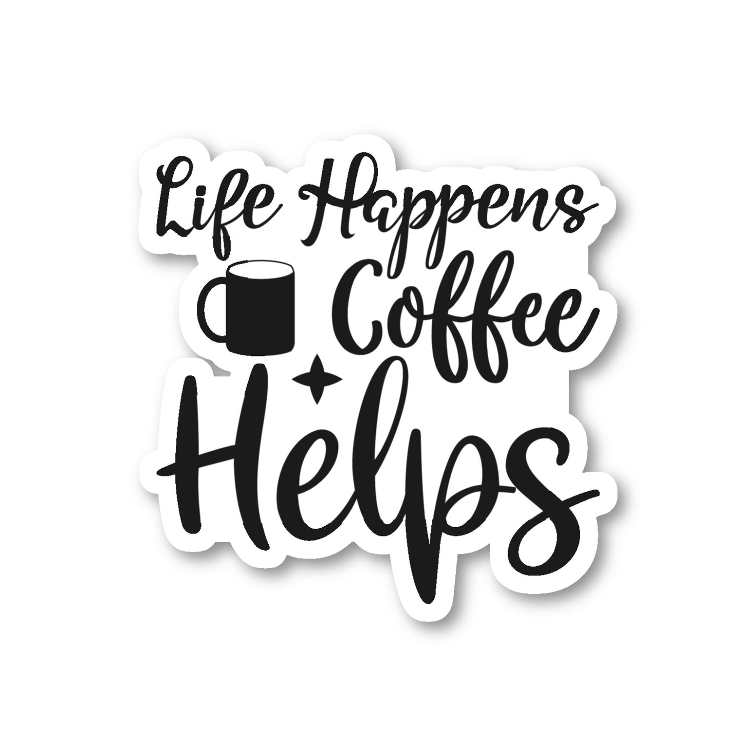 Life Happens Coffee Helps Vinyl Sticker