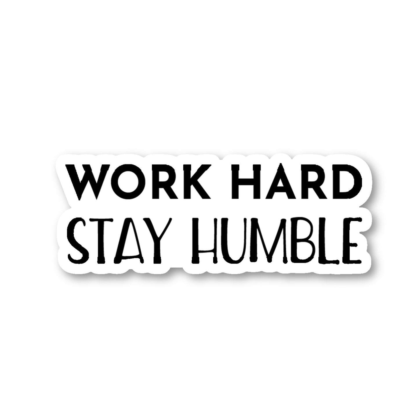 Work Hard Stay Humble Vinyl Sticker