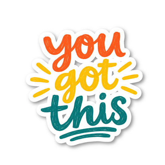 You Got This Stickers Vinyl Sticker