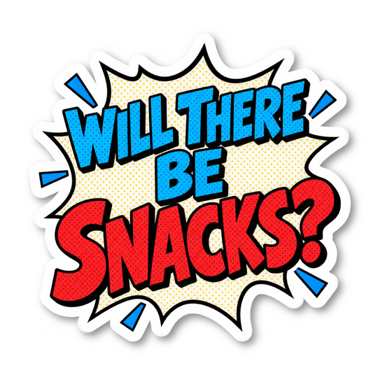 Will There Be Snacks Quote Vinyl Sticker