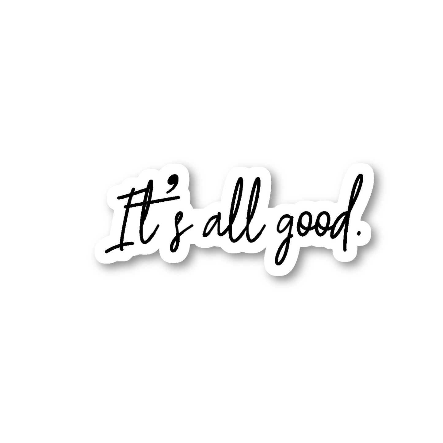 Its All Good Vinyl Sticker
