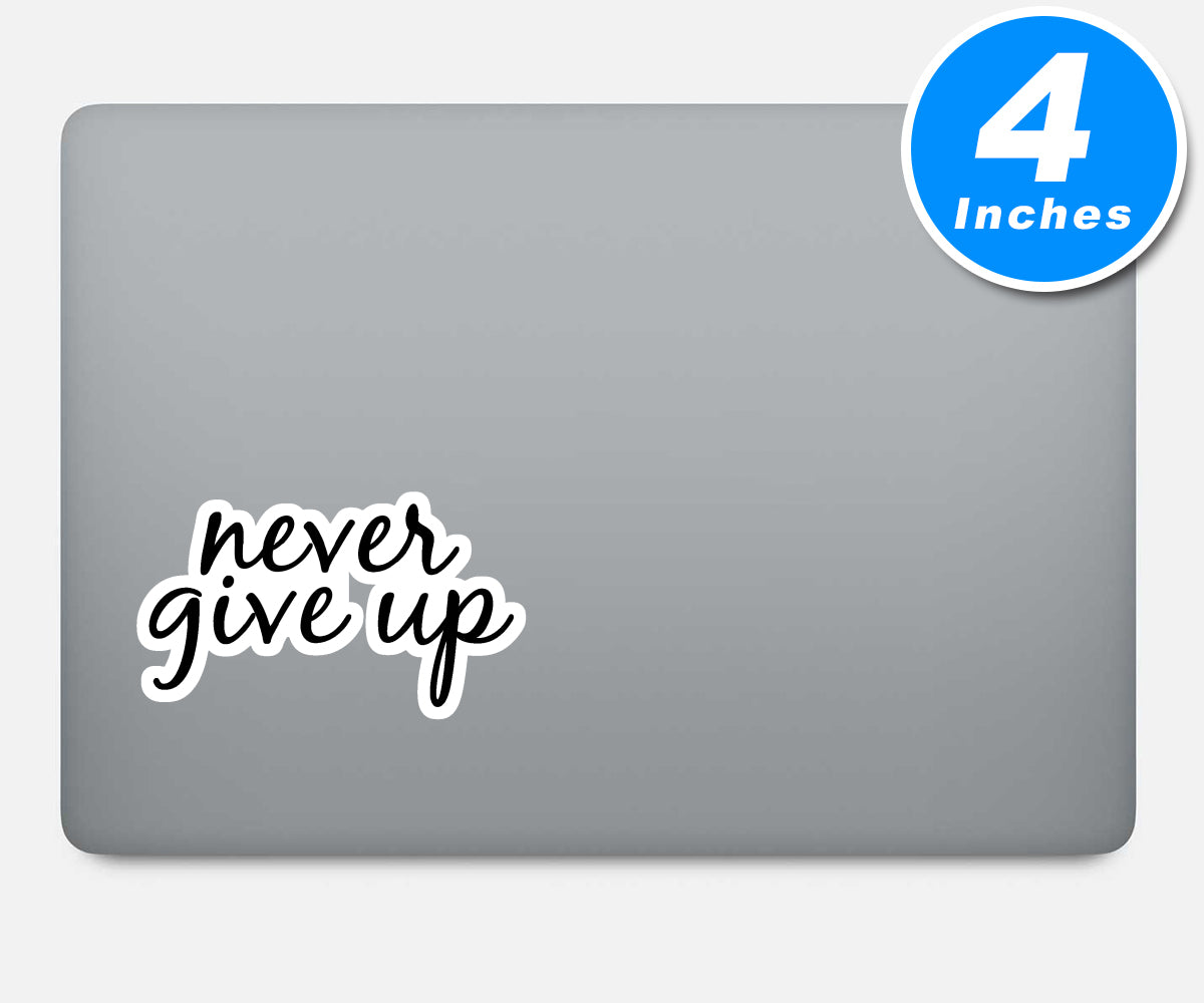 Never Give Up Vinyl Stickers