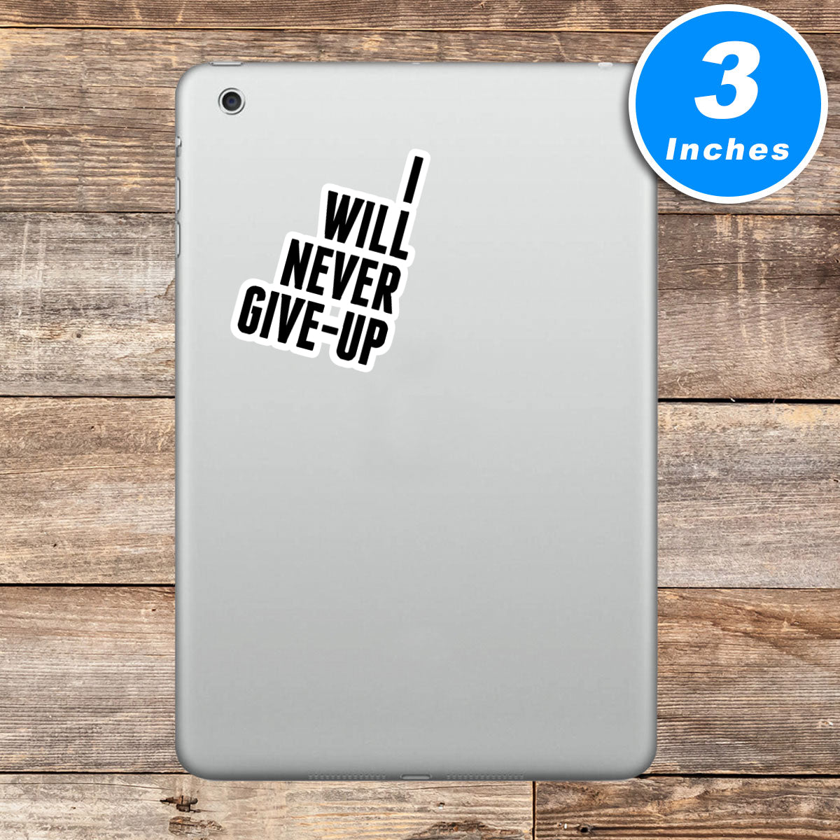 I Will Never Give Up Vinyl Stickers