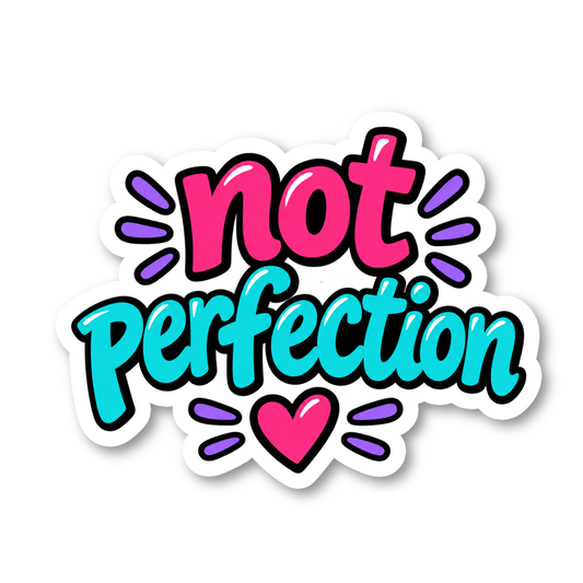 Not Perfection Quote Vinyl Sticker
