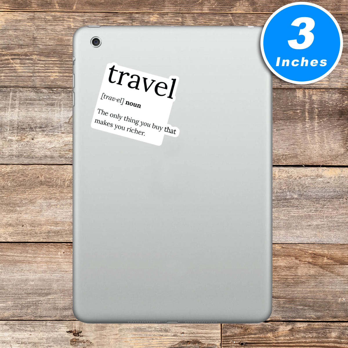 Travel The Only Thing You Buy That Makes You Richer Vinyl Stickers
