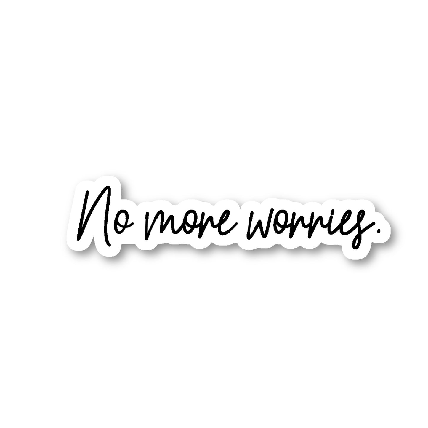 No More Worries Vinyl Sticker