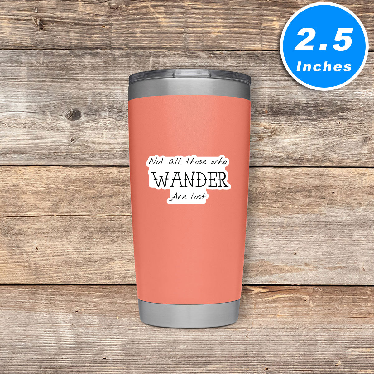 Not All Those Who Wander Are Lost Vinyl Stickers
