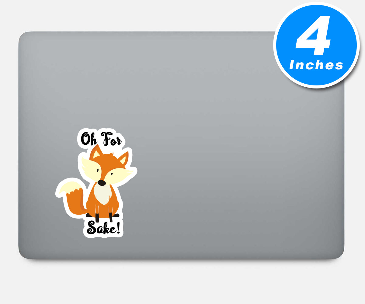 Oh For Fox Sake Vinyl Stickers