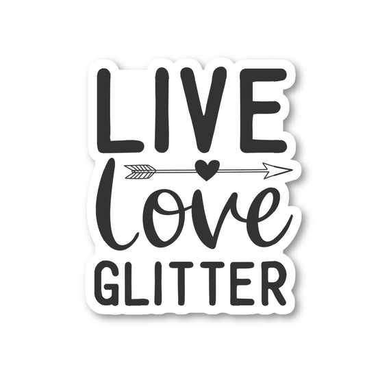 Live Love Glitter Vinyl Sticker