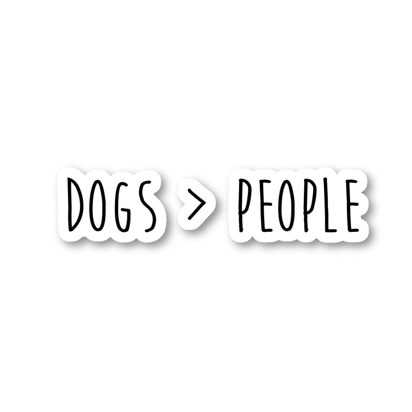Dogs Are Greater Than People Vinyl Sticker