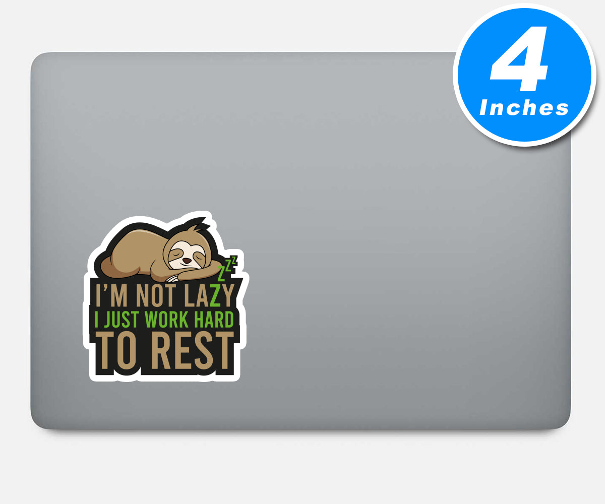 Sloth Im Not Lazy I Just Work Hard To Rest Vinyl Stickers