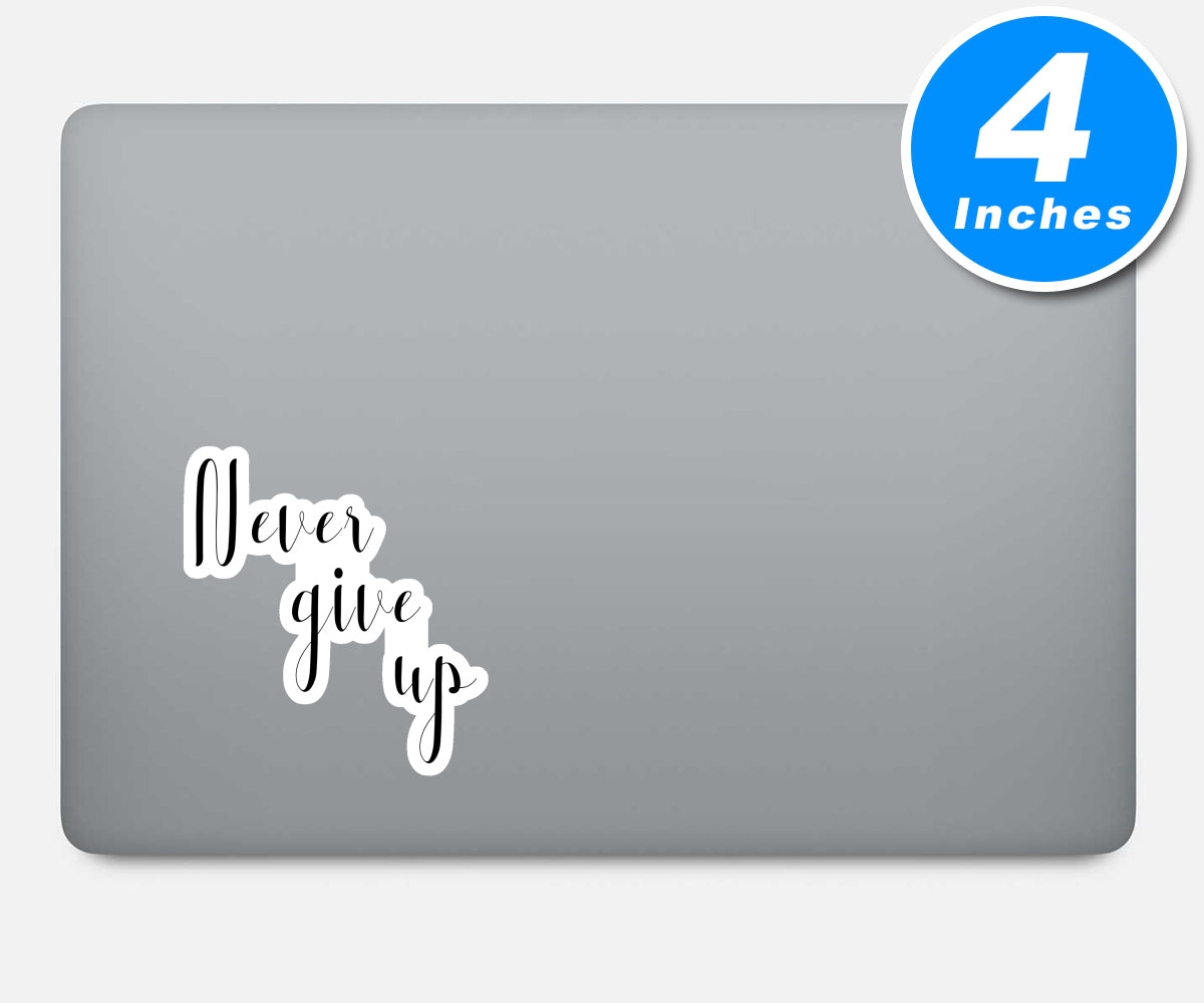 Never Give Up Vinyl Stickers