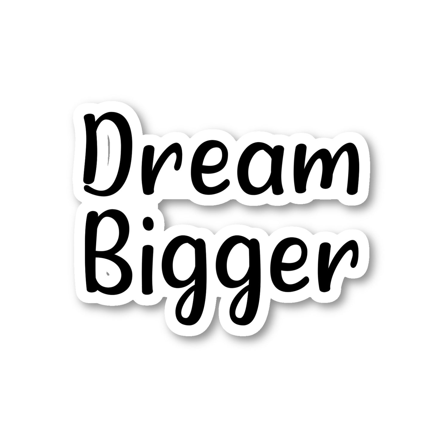 Dream Bigger Vinyl Sticker