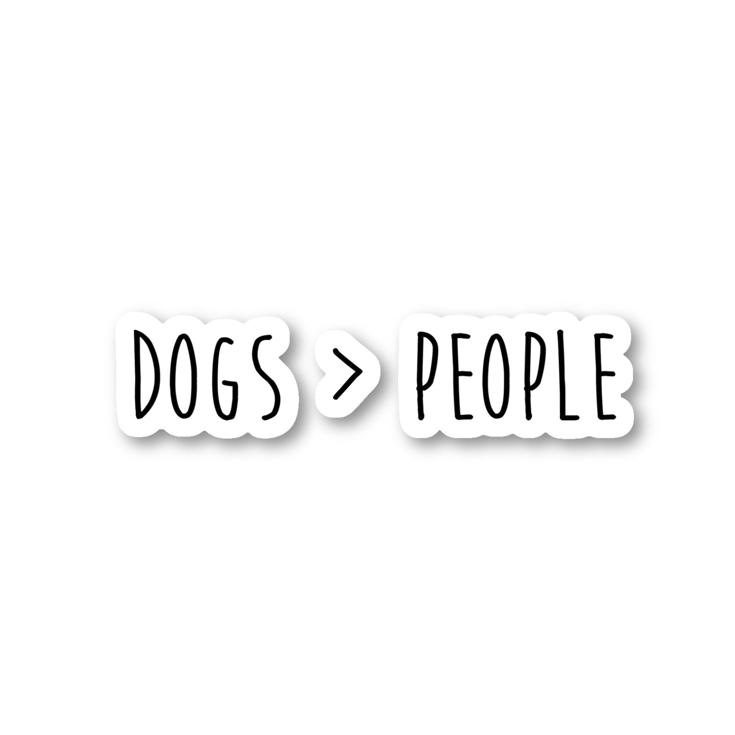 Dogs Are Greater Than People Vinyl Sticker