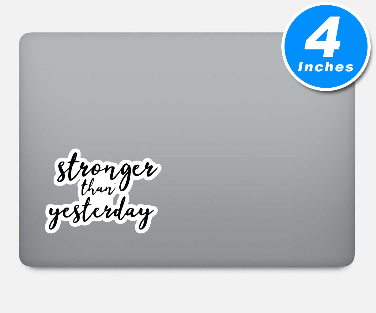 Stronger Than Yesterday Vinyl Stickers