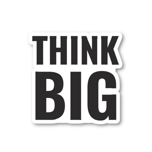 Think Big Vinyl Sticker