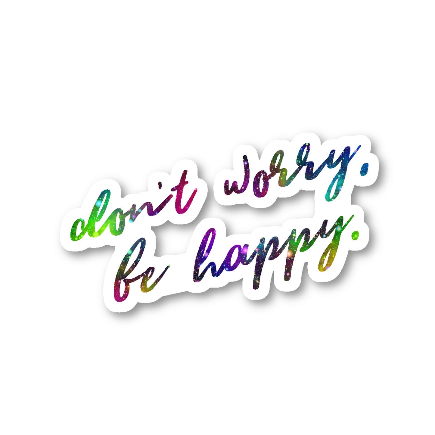 Dont Worry Be Happy Vinyl Sticker