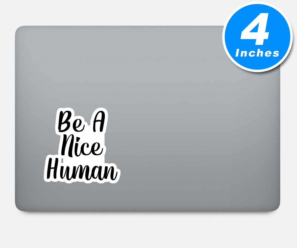 Be A Nice Human Vinyl Stickers