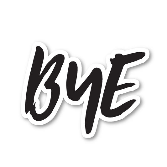 Bye Vinyl Sticker