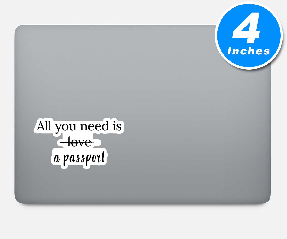 All You Need Is A Passport Vinyl Stickers