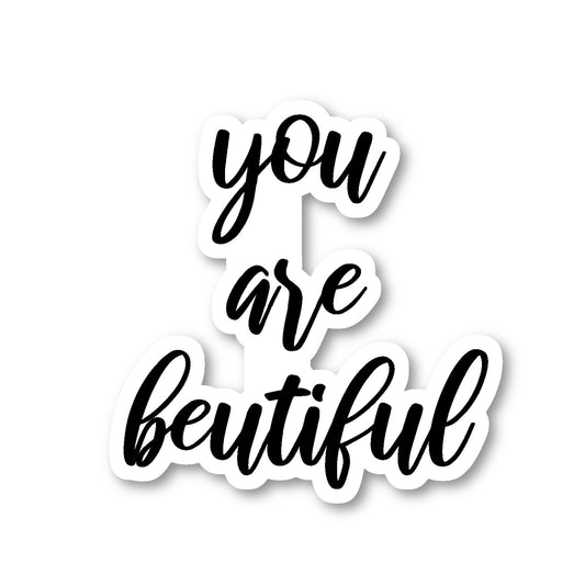 You Are Beautiful Vinyl Sticker