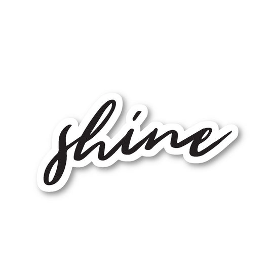 Shine Vinyl Sticker