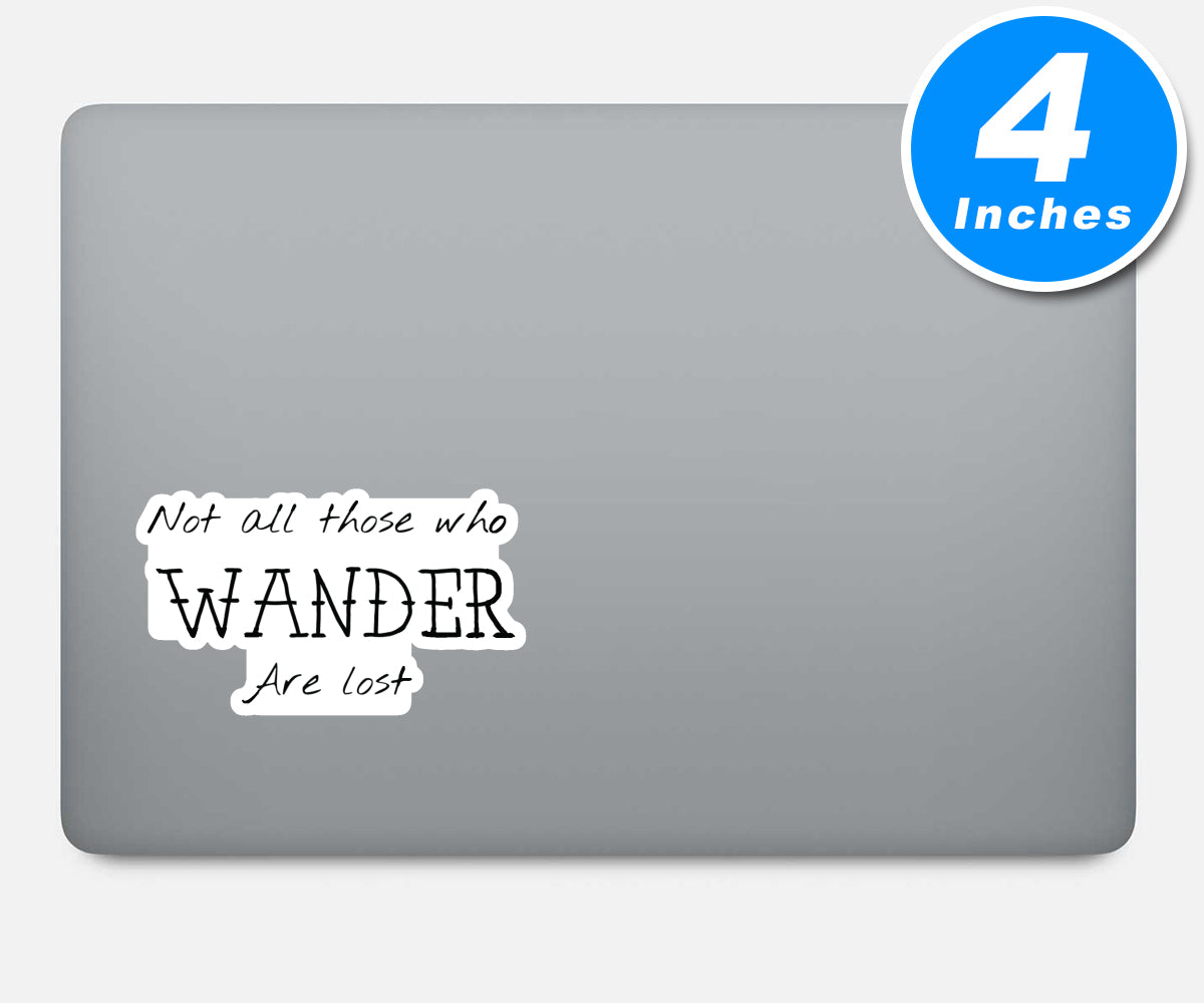 Not All Those Who Wander Are Lost Vinyl Stickers