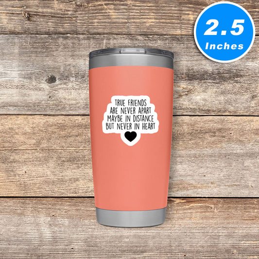 True Friends Are Never Apart Vinyl Stickers