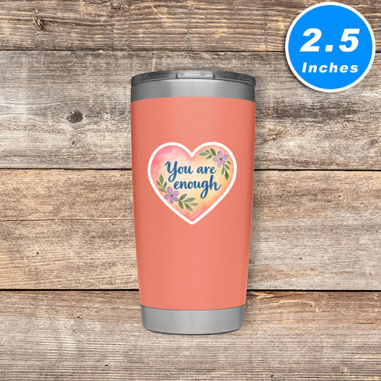 You Are Enough Quote Vinyl Stickers