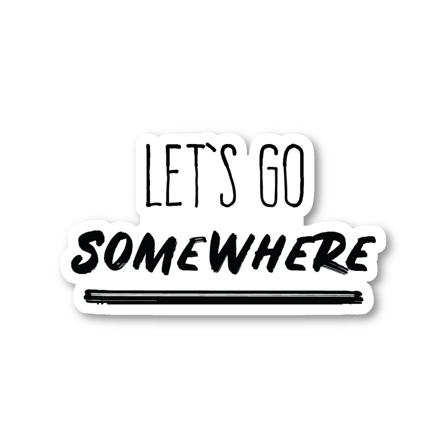 Lets Go Somewhere Vinyl Sticker