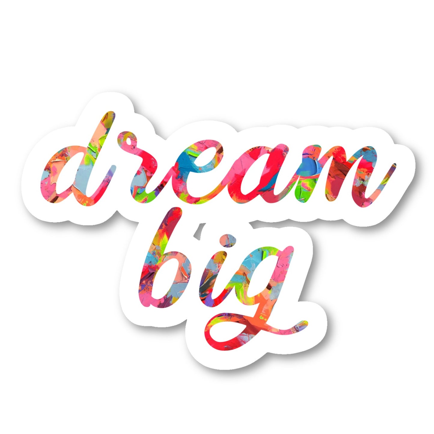 Dream Big Vinyl Sticker