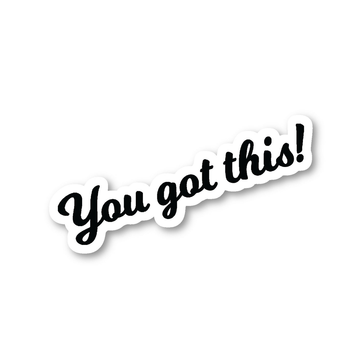 You Got This Vinyl Sticker