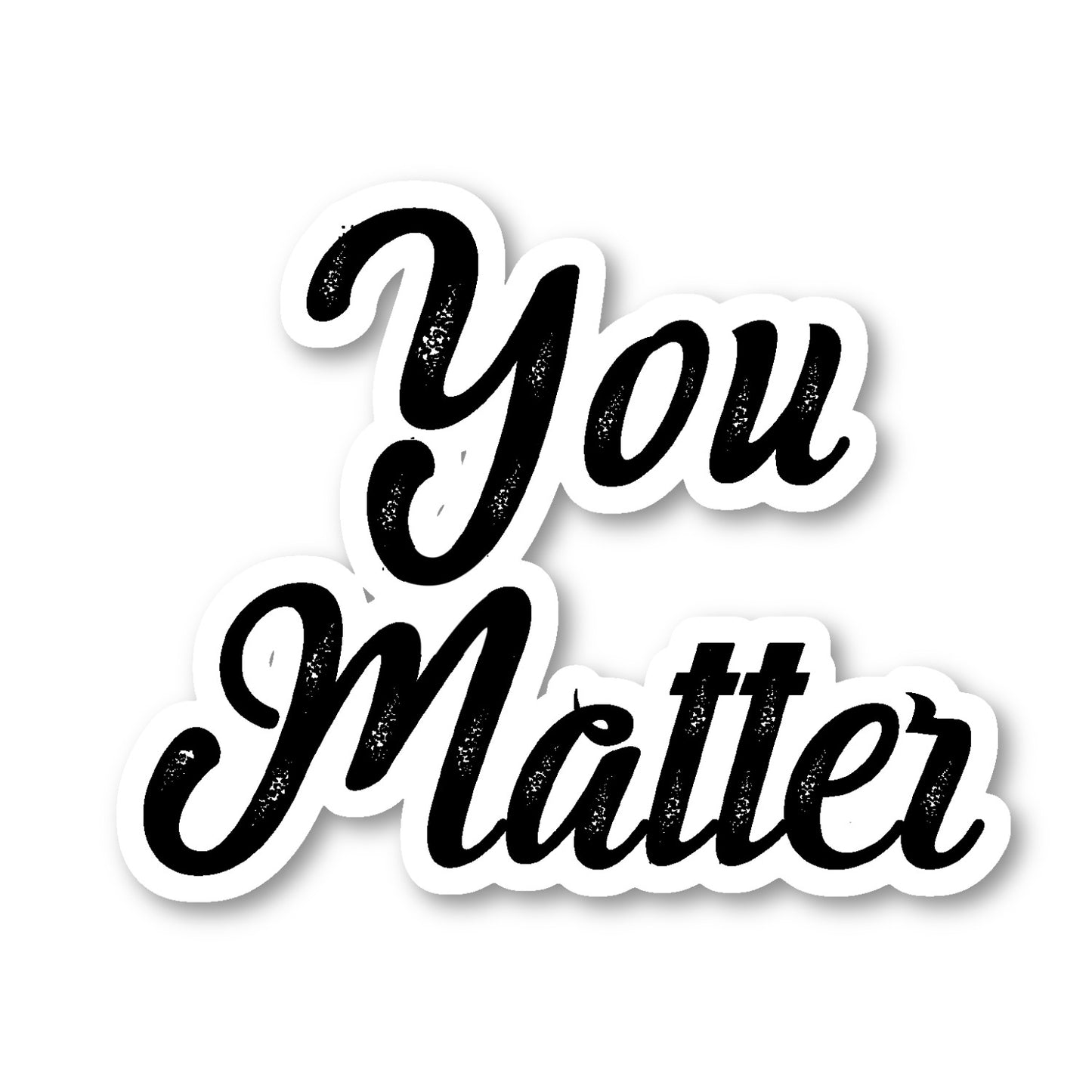 You Matter Vinyl Sticker
