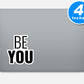 Be You Vinyl Stickers