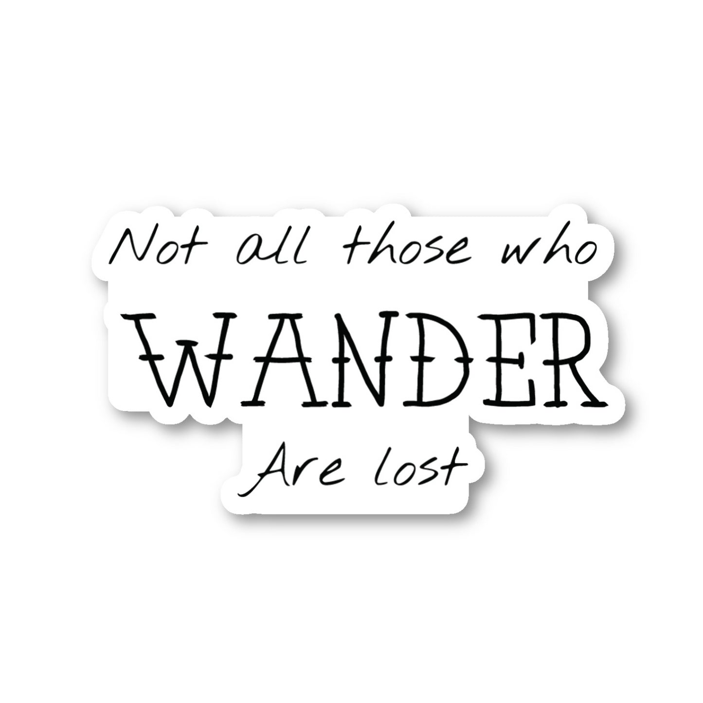 Not All Those Who Wander Are Lost Vinyl Sticker