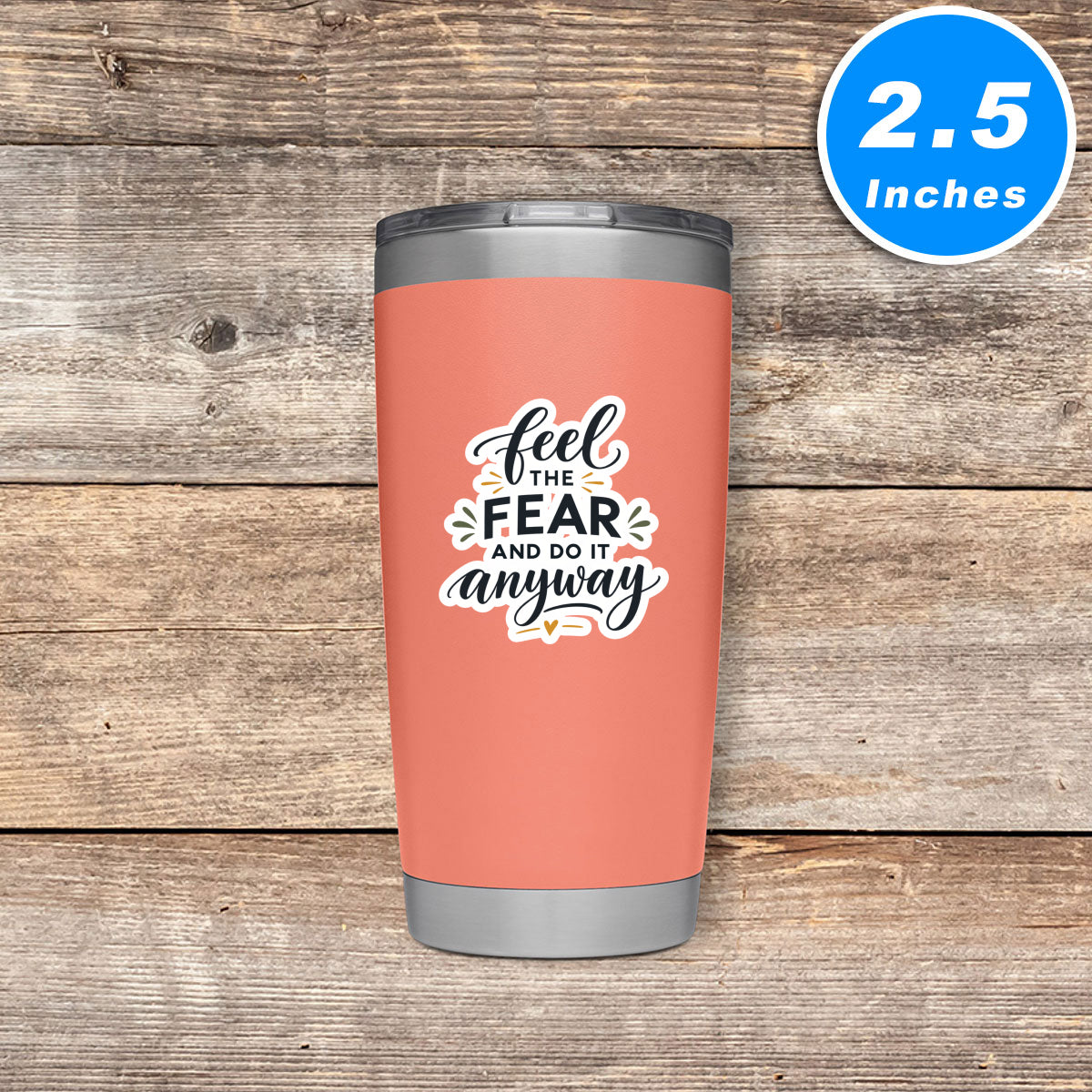 Feel The Fear And Do It Anyway Quote Vinyl Stickers