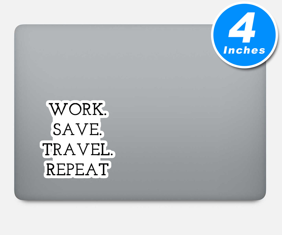 Work Save Travel Repeat Vinyl Stickers
