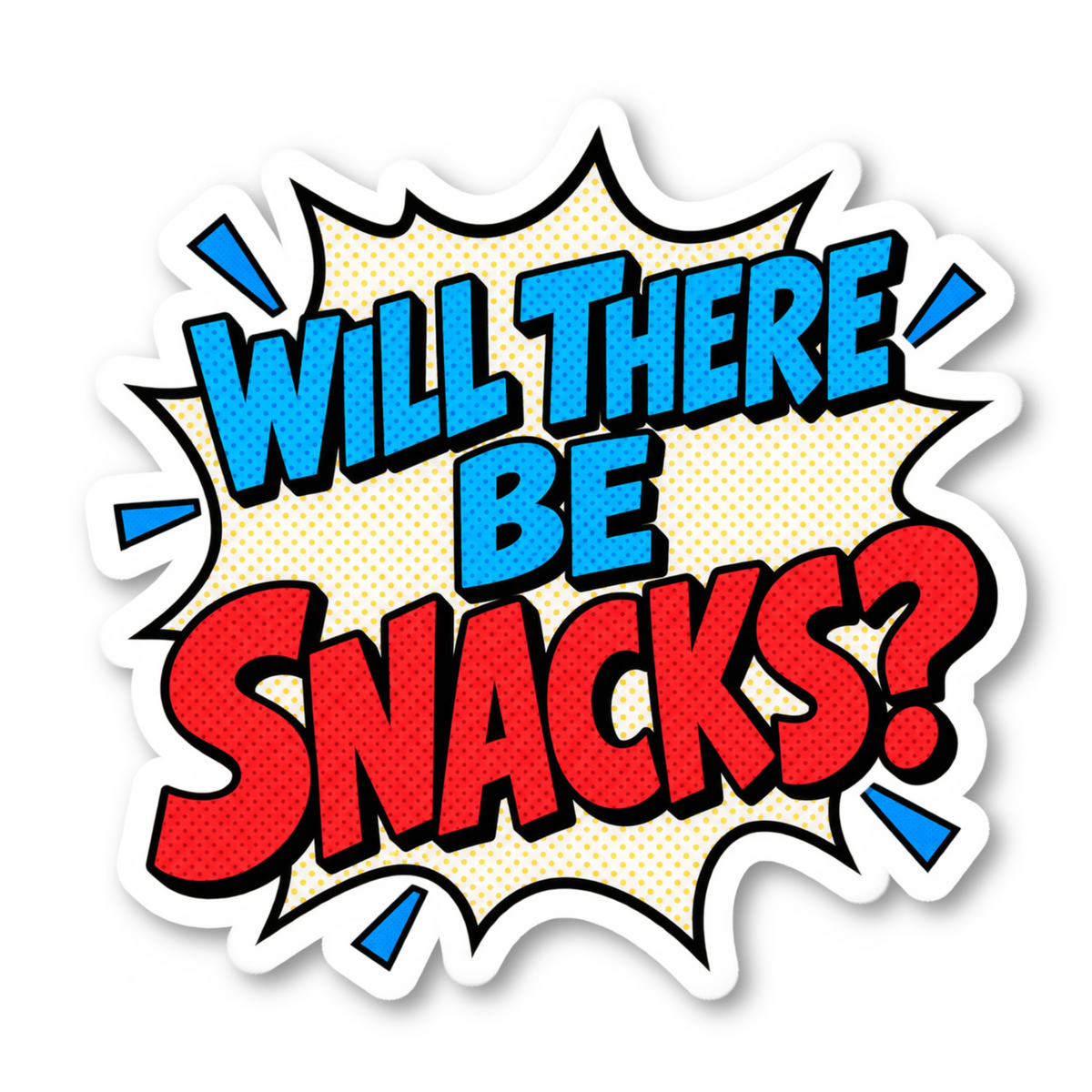 Will There Be Snacks Quote Vinyl Sticker