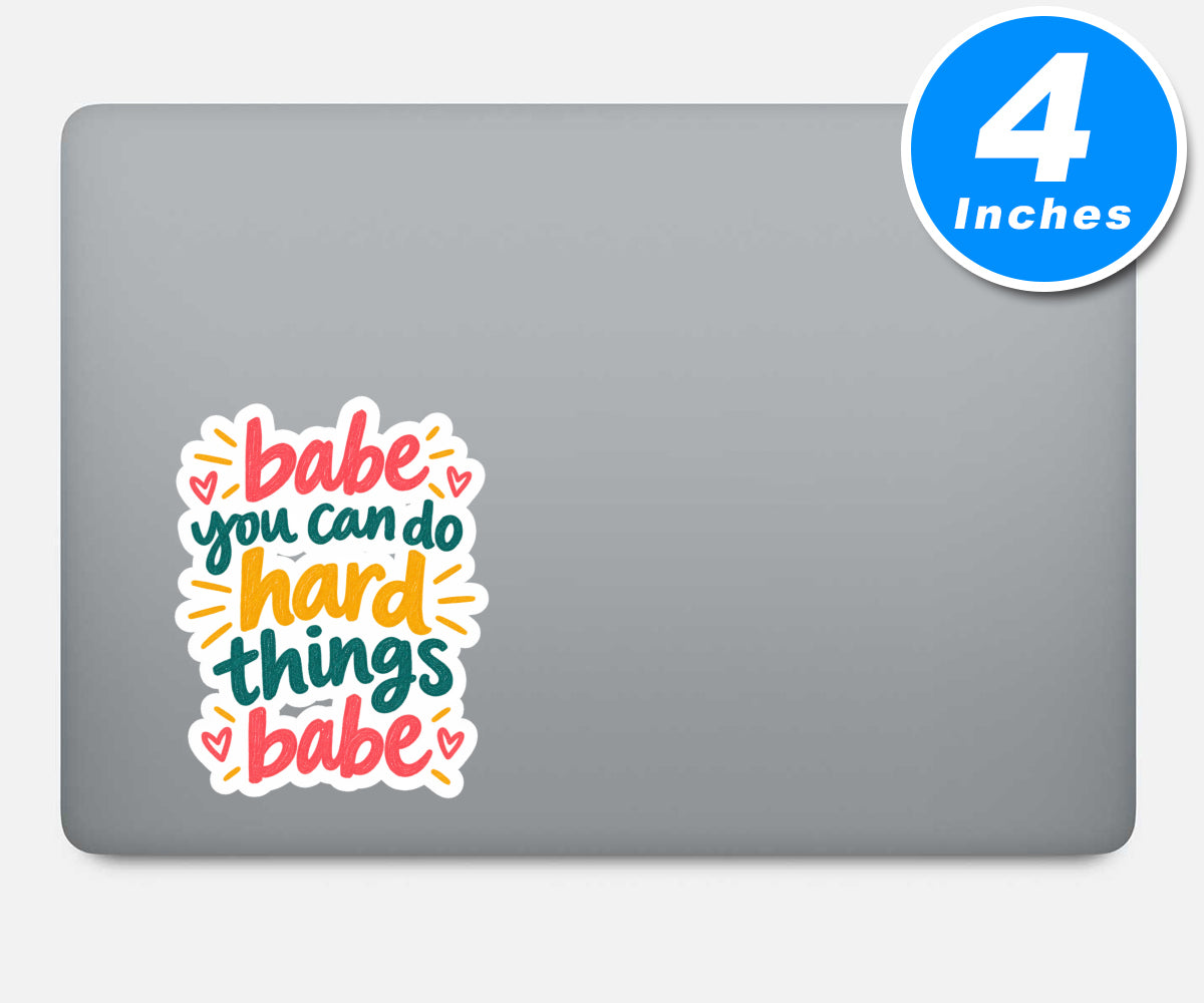 Babe You Can Do Hard Things Babe Sticker Vinyl Stickers