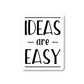 Ideas Are Easy Vinyl Sticker