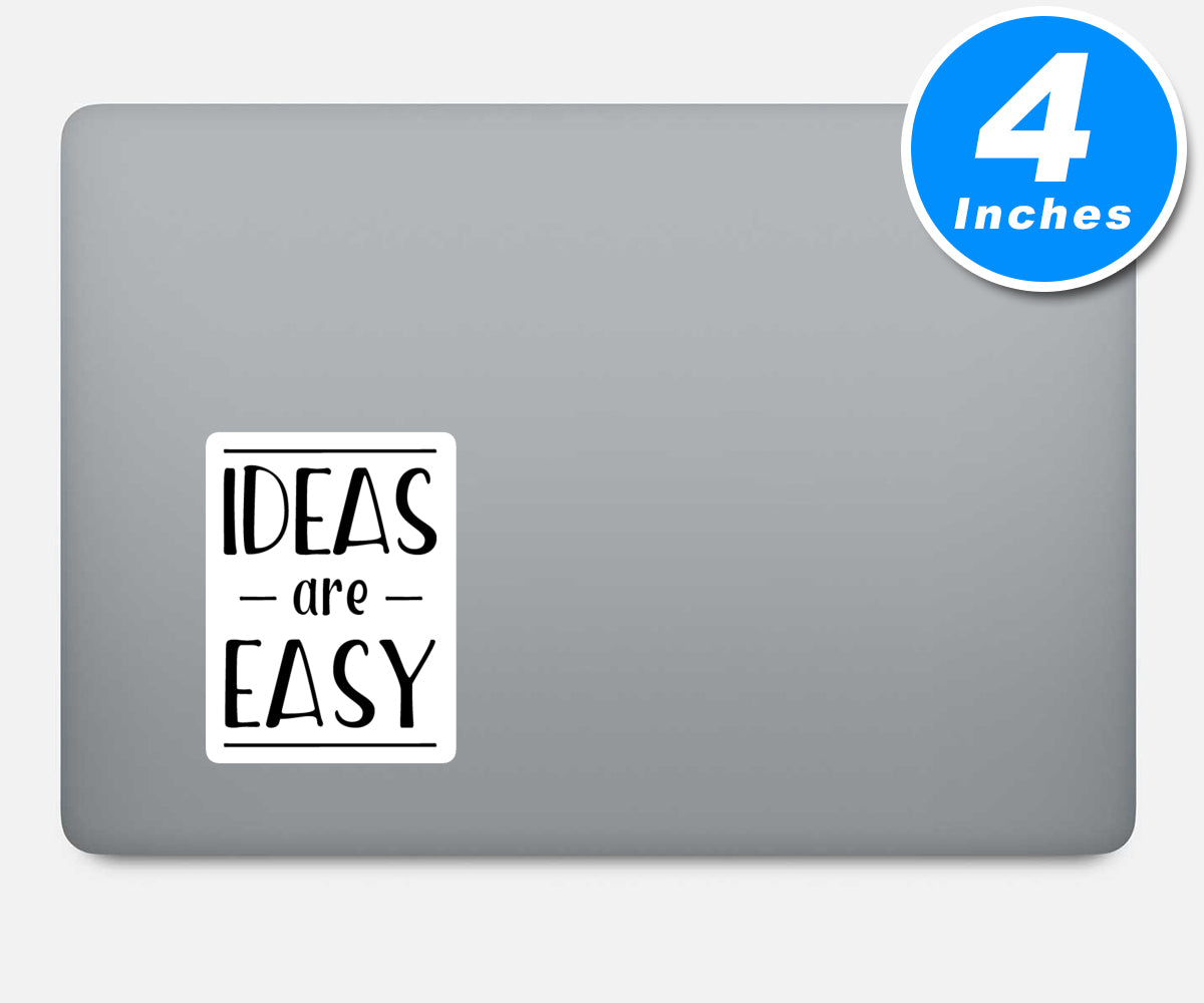 Ideas Are Easy Vinyl Stickers