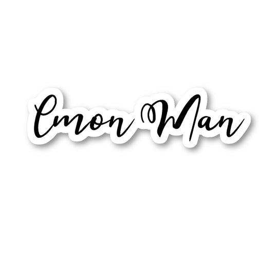 Cmon Man Vinyl Sticker