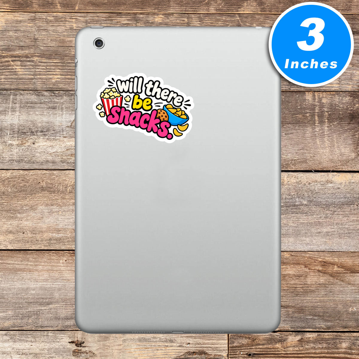 Will There Be Snacks Quote Vinyl Stickers