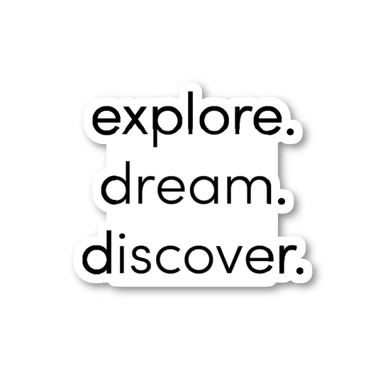 Explore Dream Discover Vinyl Sticker