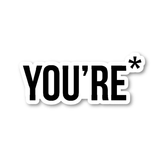 You're Spelling Mistake Vinyl Sticker