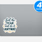 Feel The Fear And Do It Anyway Quote Vinyl Stickers