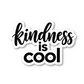 Kindness Is Cool Quote Vinyl Sticker