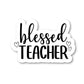 Blessed Teacher Hearts Vinyl Sticker