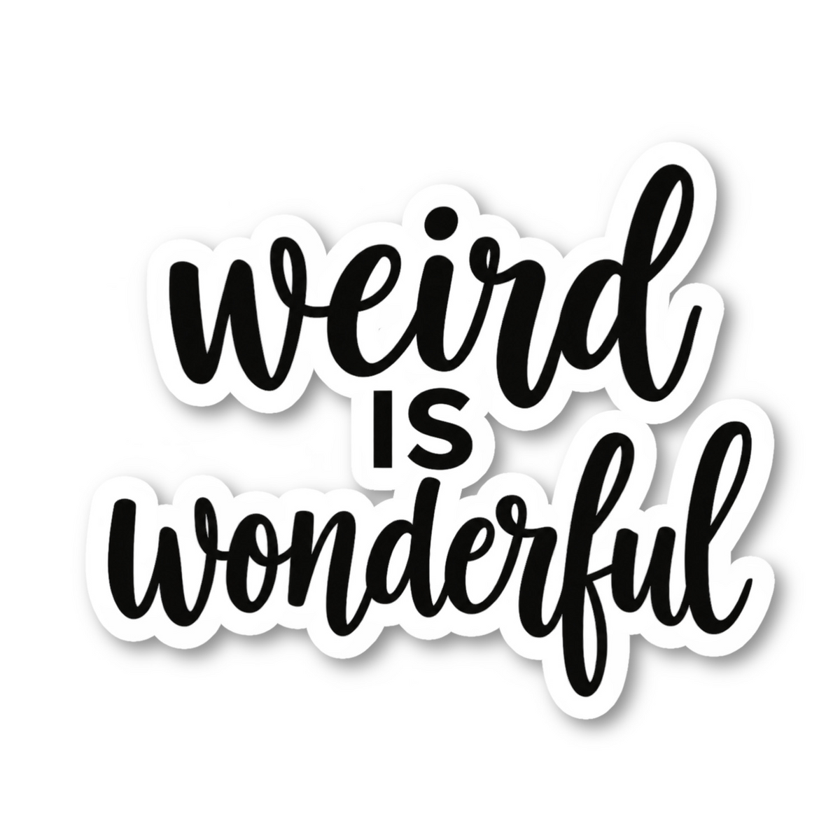 Weird Is Wonderful Quote Vinyl Sticker