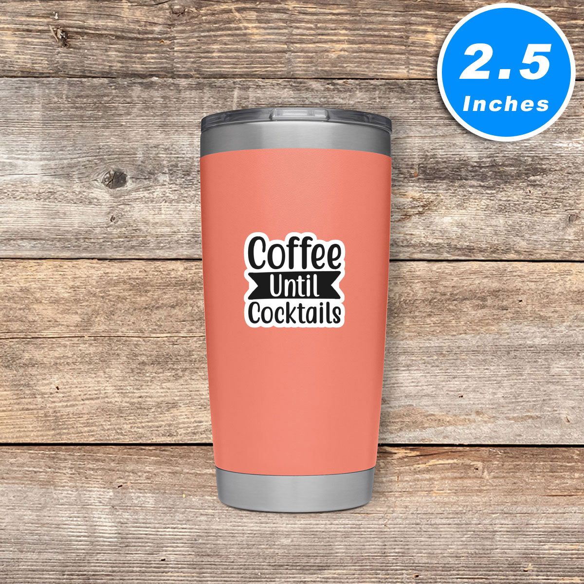 Coffee Until Cocktails Vinyl Stickers